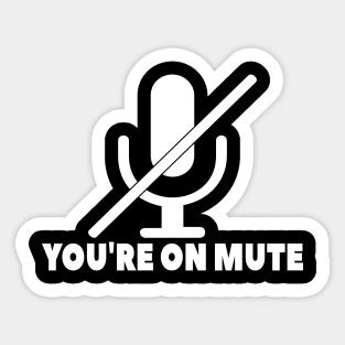 You're on mute Sticker